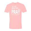 Load image into Gallery viewer, Just Pause and Pray Matthew 19:26 Shirt
