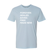 Load image into Gallery viewer, FORGIVEN. HEALED. SAVED. Shirt
