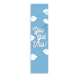 Load image into Gallery viewer, Inspirational Encouraging 8'X2' Bookmark | You Got This
