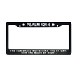 Load image into Gallery viewer, Psalm 121 The Sun Shall Not Strike You By Day, Nor The Moon By Night. | Christian License Plate Frame
