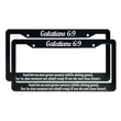 Load image into Gallery viewer, Galatians 6:9 And let us not grow weary while doing good, for in due season we shall reap if we do not lose heart. | Christian License Plate Frame
