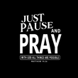 Load image into Gallery viewer, Just Pause and Pray Matthew 19:26 Shirt
