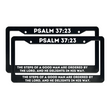 Load image into Gallery viewer, Psalm 37:23 The Steps Of A Good Man Are Ordered By the Lord and He Delights in His Way. | Christian License Plate Frame
