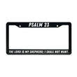 Load image into Gallery viewer, Psalm 23 The Lord Is My Shepherd; I Shall Not Want | Christian License Plate Frame
