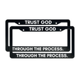 Load image into Gallery viewer, Trust God Through The Process | Christian License Plate Frame
