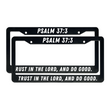 Load image into Gallery viewer, Psalm 37:3 Trust In The Lord, And Do Good | Christian License Plate Frame
