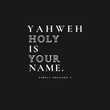Load image into Gallery viewer, YAHWEH Holy Is Your Name Shirt
