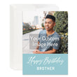 Load image into Gallery viewer, Personalized Christian Brother Birthday Card Custom Your Photo Image Upload Your Text Greeting Card
