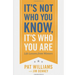 Load image into Gallery viewer, It's Not Who You Know, It's Who You Are - Pat Williams
