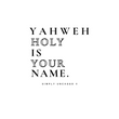 Load image into Gallery viewer, YAHWEH Holy Is Your Name Shirt
