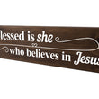 Load image into Gallery viewer, Blessed Is She Whos Believes In Jesus Wood Decor
