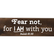 Load image into Gallery viewer, Isaiah 41:10 Fear Not For I AM With You Wood Decor
