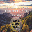 Load image into Gallery viewer, Psalm 56:3 Personalized Photo Verse
