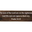 Load image into Gallery viewer, Psalm 34:15 The Eyes Of The Lord Are On The Righteous Wood Decor
