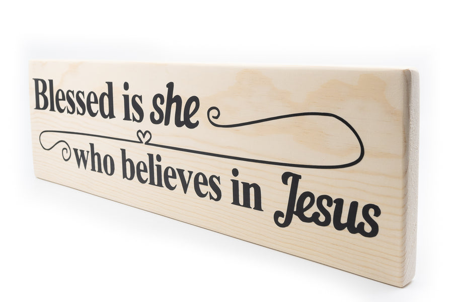 Blessed Is She Whos Believes In Jesus Wood Decor