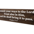 Load image into Gallery viewer, Psalm 37:5 Commit Your Ways To The Lord Wood Decor
